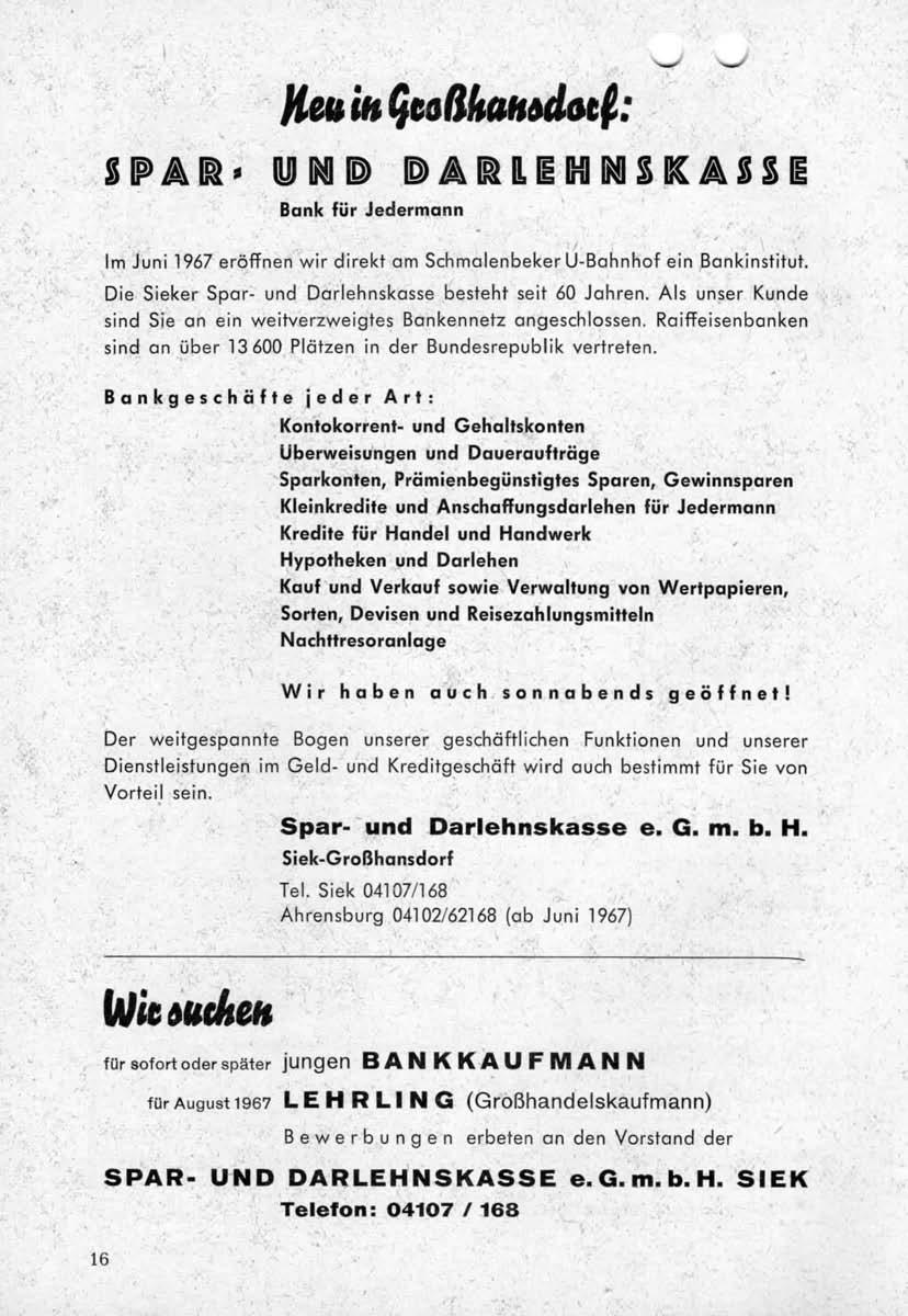 H"" U. ~ctj(j'""mtjc': JIP>AJRl.. QD~D DARD.~IHI~SJ(AJSm Bank für Jedermann Im Juni 1967 eröffnen wir direkt am SchmalenbekerU-Bahnhof ein Ba nkinstitut.