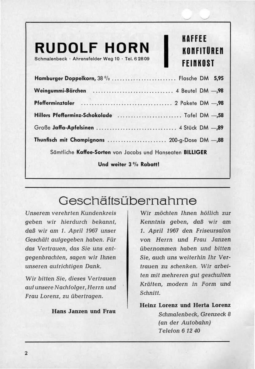 RUDOLF HORN Schmalenbeck. A hrensfelder Weg 10. Tel. 628 09 I KAFFEE KOnFITUREn FEinKOST Hamburger Doppelkorn, 38 %........................ Flasche DM 5,95 Weingummi-Bärchen.