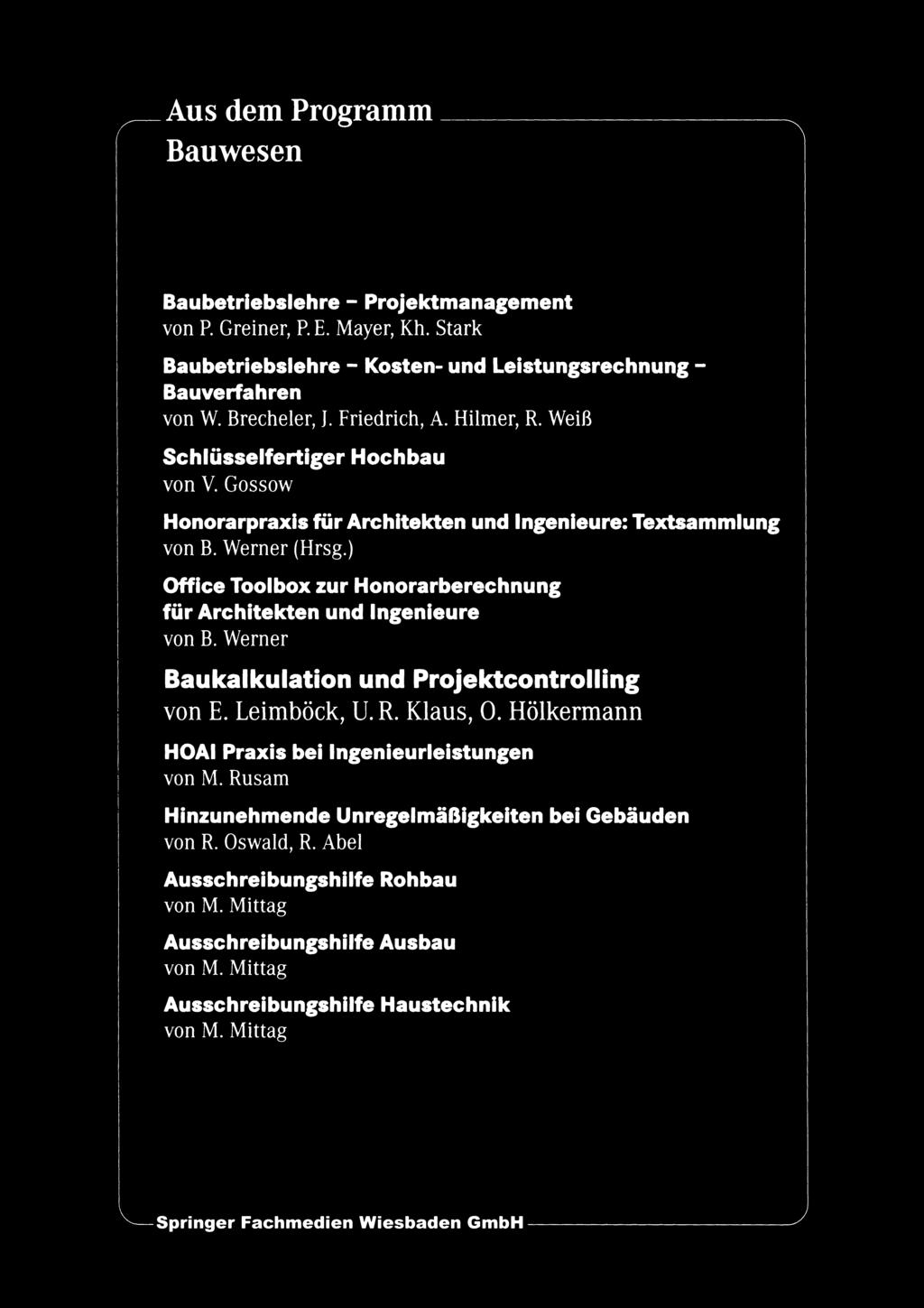Aus dem Programm Bauwesen Baubetriebslehre - Projektmanagement von P. Greiner, P. E. Mayer, Kh. Stark Baubetriebslehre - Kosten- und Leistungsrechnung - Bauverfahren von W. Brecheler, J. Friedrich, A.