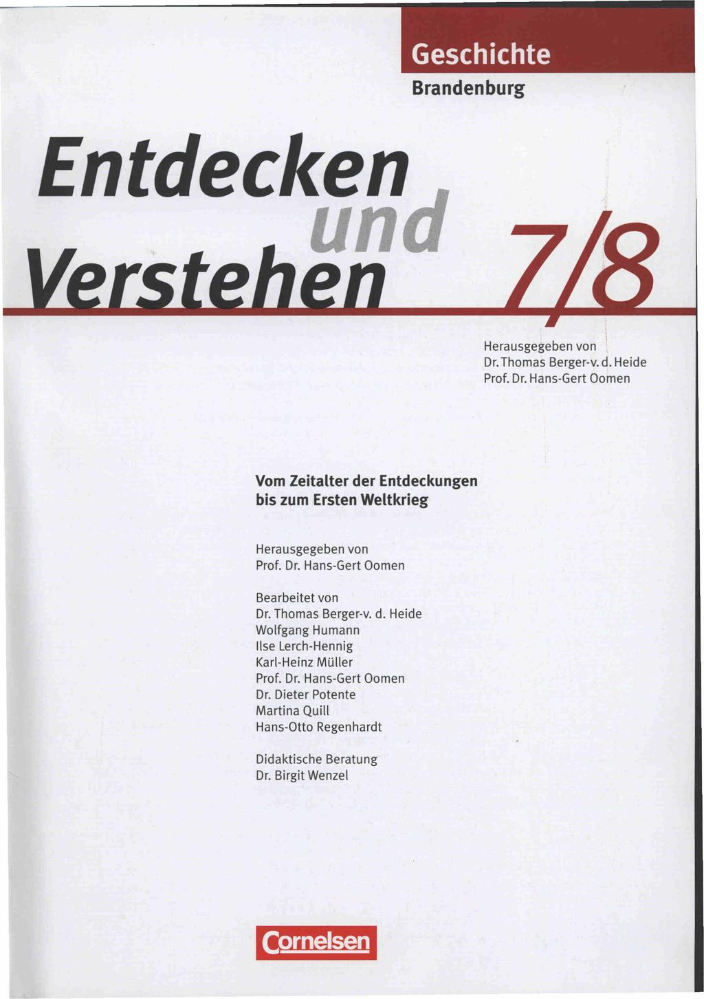 Brandenburg un Herausgegeben von Dr. Thomas Berger-v. d. Heide Vom Zeitalter der Entdeckungen bis zum Ersten Weltkrieg Herausgegeben von Bearbeitet von Dr.