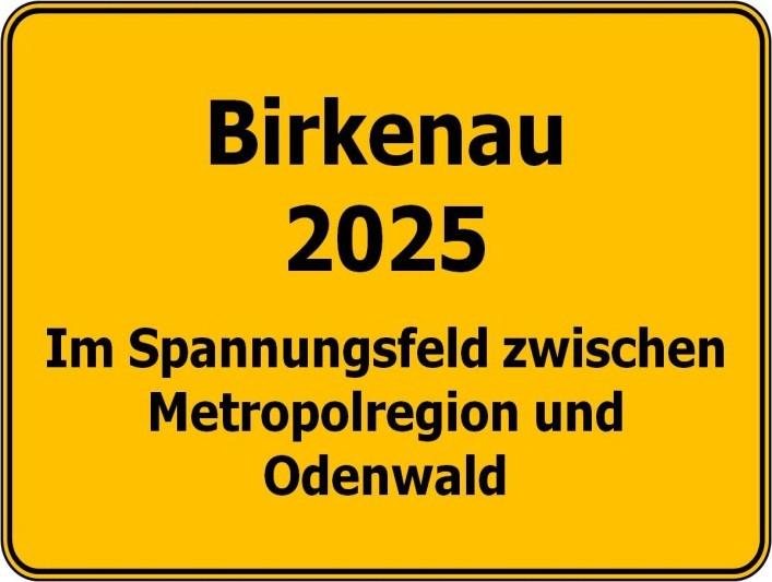 Ausstellung Oktober 2011 Birkenau 2025 -im Spannungsfeld zwischen Metropolregion und Odenwald Entwicklung von Birkenau Leerstände Ortsmittelpunkt