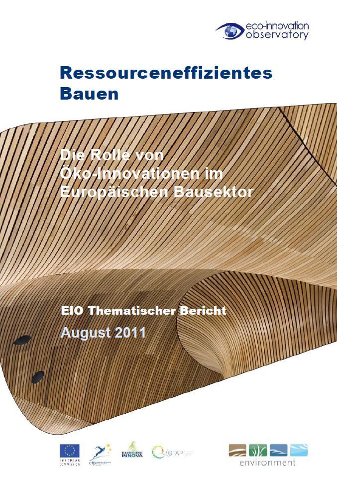 Forderungen der EU Ressourcenschonendes Europa eine Leitinitative der Strategie Europa 2010 Fahrplan für eine ressourcenschonendes Europa (KOM 571) Fahrplan für den Übergang zu einer