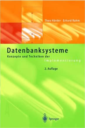 Literatur Härder, T., Rahm, E.: Datenbanksysteme - Konzepte und Techniken der Implementierung. Springer-Verlag, 2. Auflage 2001 (Kap. 1 und 13 online) http://dbs.uni-leipzig.