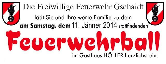 Veranstaltungen 2014 Impressum Herausgeber: Freiwillige Gschaidt Feuerwehr Gschaidt 46 2852 Hochneukirchen Niederösterreich Tel
