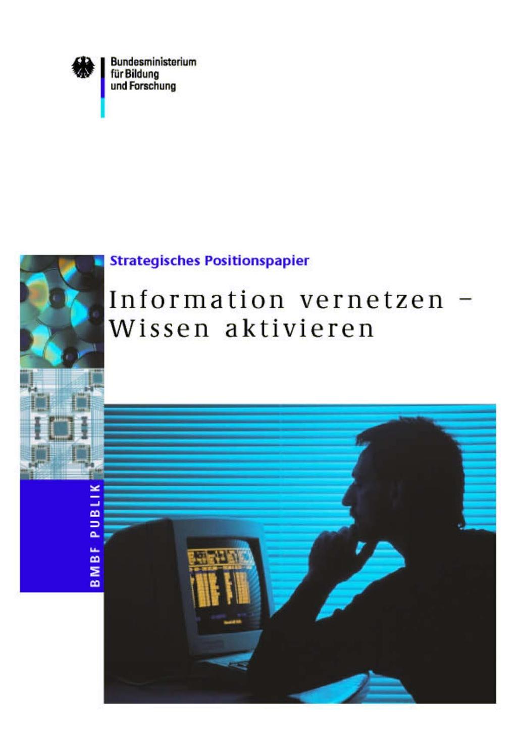 Wissenschaftsrat (2001): Empfehlungen zur digitalen Informationsversorgung durch Hochschulbibliotheken bmb+f (2001): Nutzung elektronischer