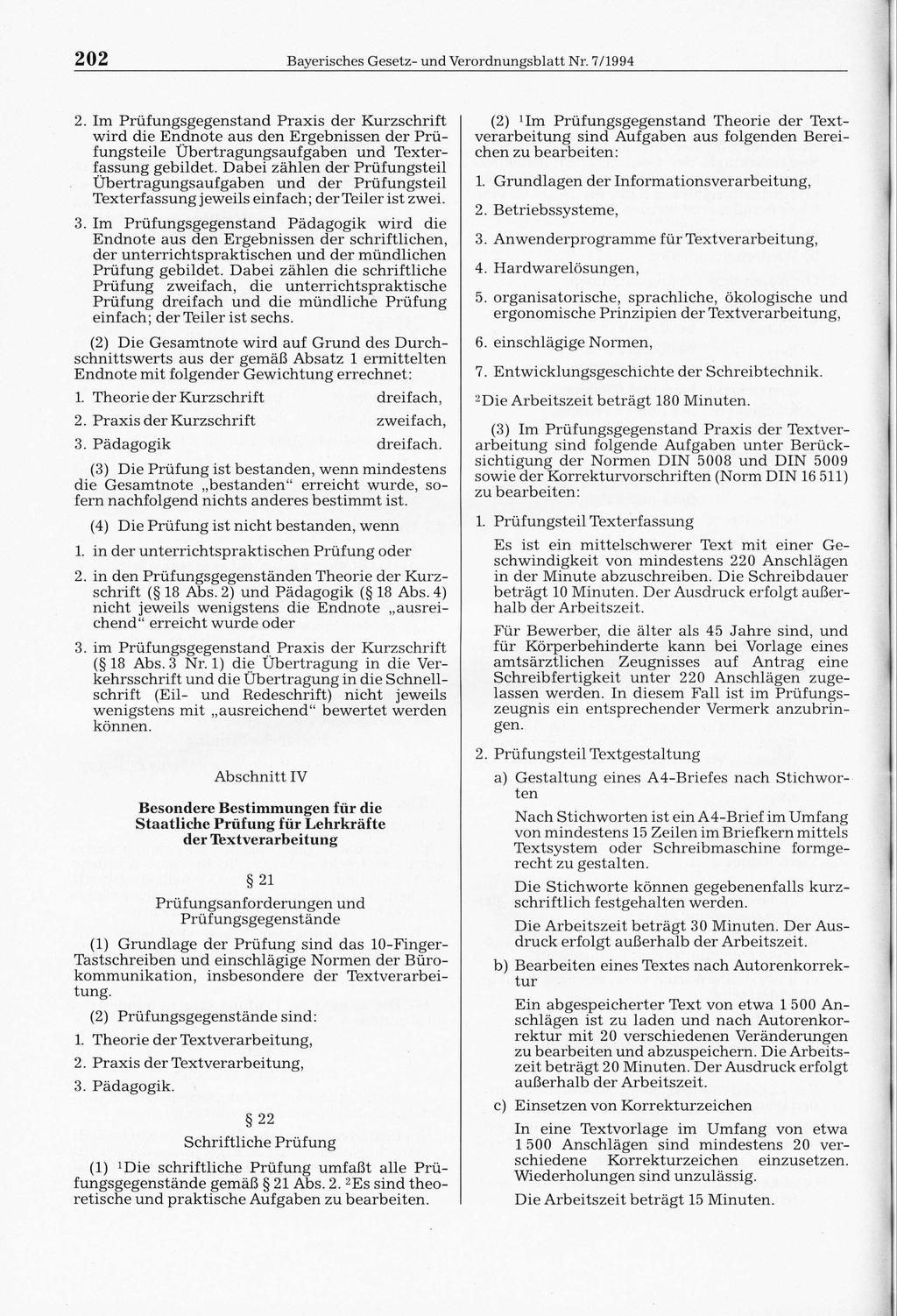 202 Bayerisches Gesetz- und Verordnungsblatt Nr. 7/1994 2. Im Prüfungsgegenstand Praxis der Kurzschrift wird die En.