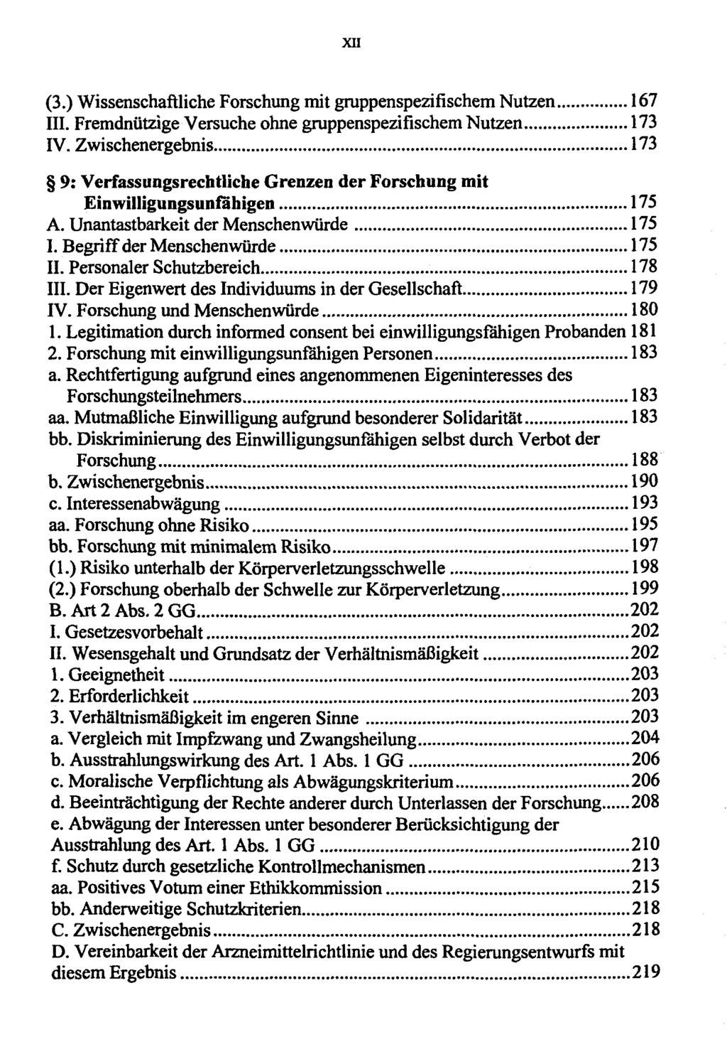 XII (3.) Wissenschaftliche Forschung mit gruppenspezifischem Nutzen 167 III. Fremdnûtzige Versuche ohne gruppenspezifischem Nutzen 173 IV.