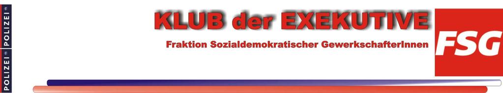 Fraktion sozialdemokratischer Gewerkschafter/Innen Klub der Exekutive - Bezirk Gmünd Fair - Sozial - Gerecht www.fsg-gmuend.
