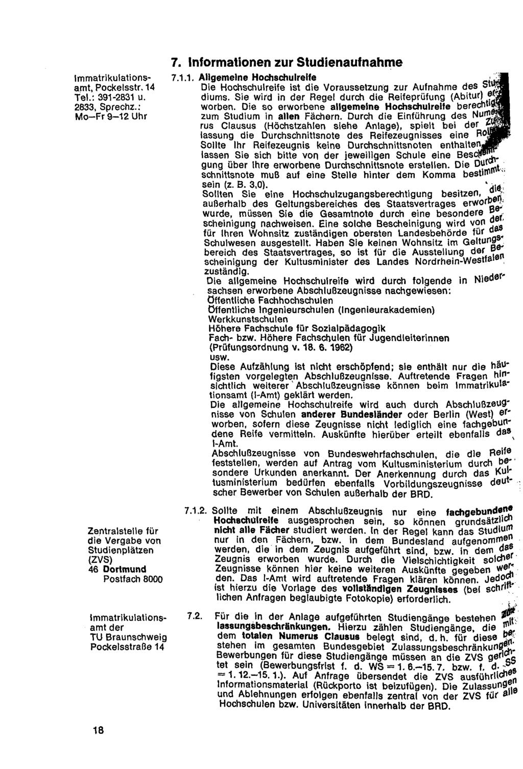 Immatrikulationsamt, Pockelsstr. 14 Tel.: 391-2631 u. 2633, Sprechz.