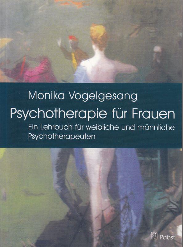 Monika Vogelgesang (2010) Psychotherapie für Frauen Ein Lehrbuch für