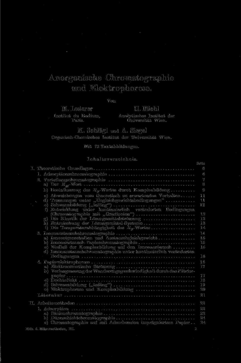 Anorganische Chromatographie und Elektrophorese. Von M. Lederer H. Michl Institut du Radium, Paris. Analytisches Institut der Universität Wien. K. Schlögl und A.