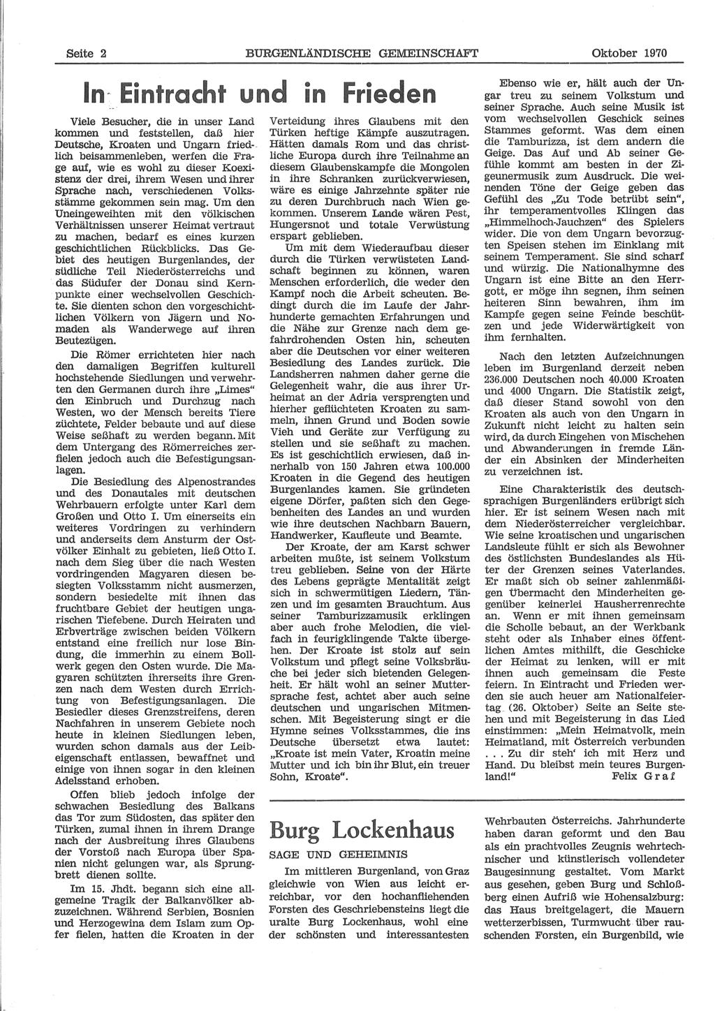 Seite 2 BURGENLÄNDISCHE GEMEINSCHAFT Oktober 1970 I Viele Besucher, die in unser Land kommen und feststellen, daß hier Deutsche, Kroaten und Ungarn fried- lich beisammenleben, werfen die Frage auf,