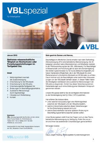 Die betriebliche Altersversorgung zur VBLklassik und zur freiwilligen Versicherung VBLextra sind in ausführlichen Produktbroschüren beschrieben.
