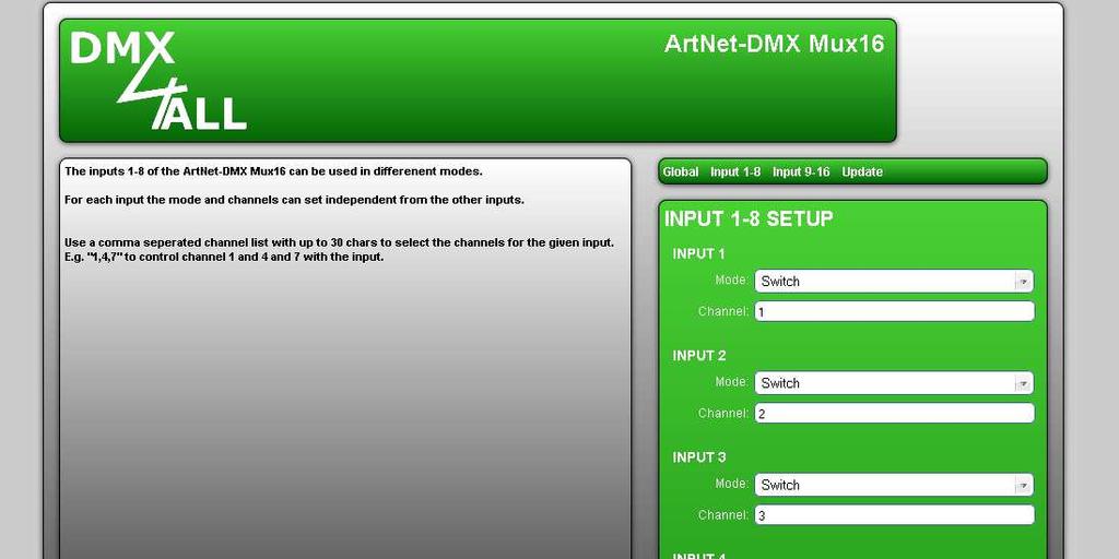 ArtNet-DMX Mux16 9 Digital Eingänge Die digitalen Eingänge sind als LONG DISTANCE Eingänge ausgeführt welches es ermöglicht auch längere Zuleitungen zu den