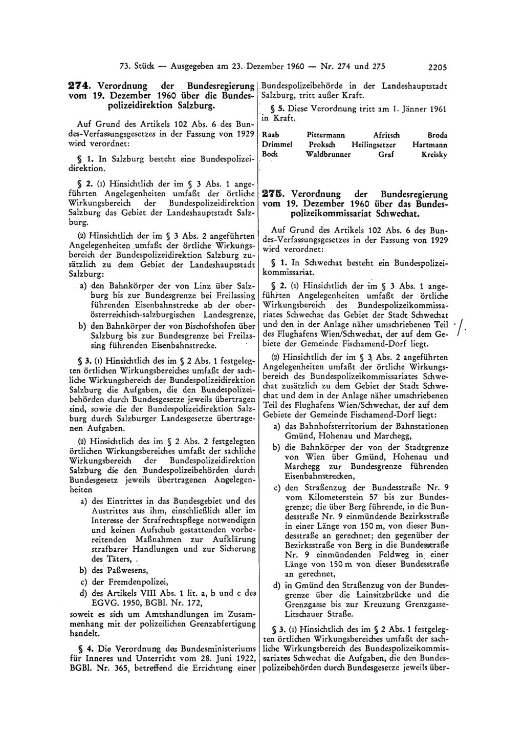 73. Stück Ausgegeben am 23. Dezember 1960 Nr. 274 und 275 2205 274. Verordnung der Bundesregierung vom 19. Dezember 1960 über die Bundespolizeidirektion Salzburg.