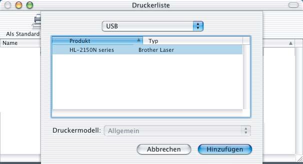 Macintosh USB 11 Wählen Sie Ihren Drucker und klicken Sie auf Hinzufügen.