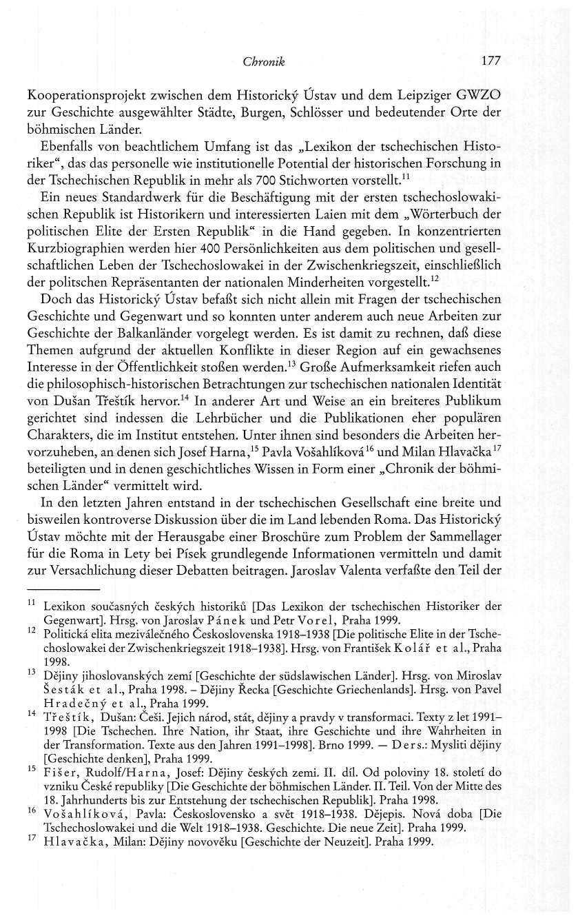 Chronik 177 Kooperationsprojekt zwischen dem Historický Ústav und dem Leipziger GWZO zur Geschichte ausgewählter Städte, Burgen, Schlösser und bedeutender Orte der böhmischen Länder.