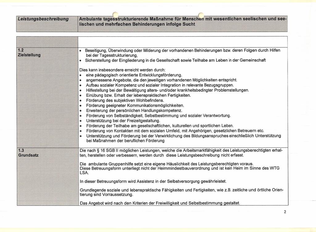 Beseitigung, Überwindung oder Milderung der vorhandenen Behinderungen bzw.