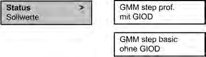 Seite 48 / 109 4.10.2.2 Modus Anzeige eingestellten Modus Heizen oder Kühlen. 4.10.2.3 externe Freigabe - Status Regler am Anschluss DI1 freigegeben "OK" oder nicht "Keine" 4.10.2.4 GMM Typ Hier wird der konfigurierte Typ angezeigt.