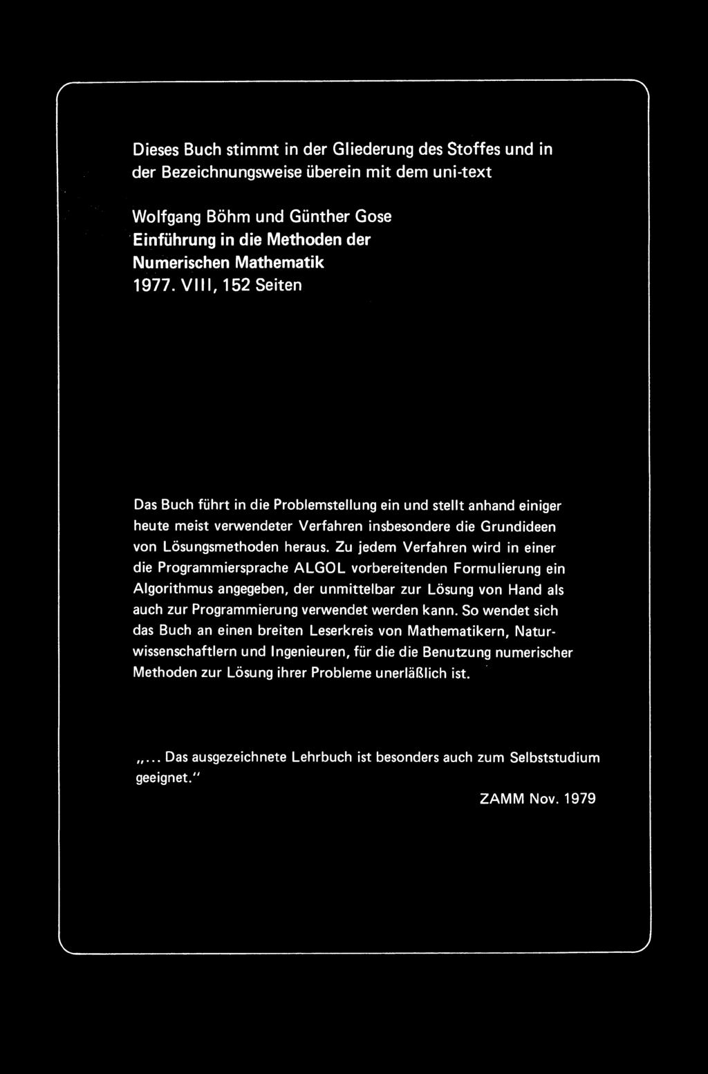 Dieses Buch stimmt in der Gliederung des Stoffes und in der Bezeichnungsweise uberein mit dem uni-text Wolfgang Bohm und Gunther Gose. Einfuhrung in die Methoden der Numerischen Mathematik 1977.