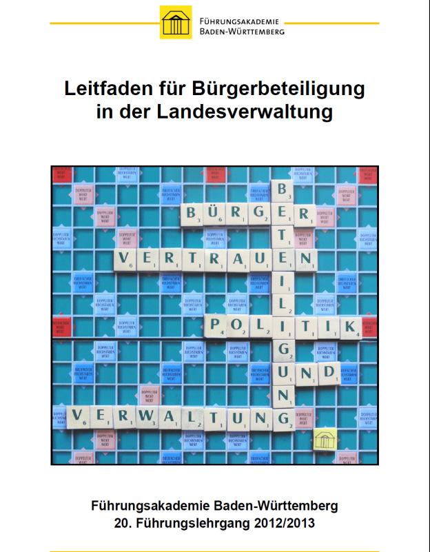 Leitfäden als Ergänzung des Rechts Planungsleitfaden (IFOK) Leitfaden für Beteiligungskultur (Führungskräftelehrgang) Zudem: Prüfung