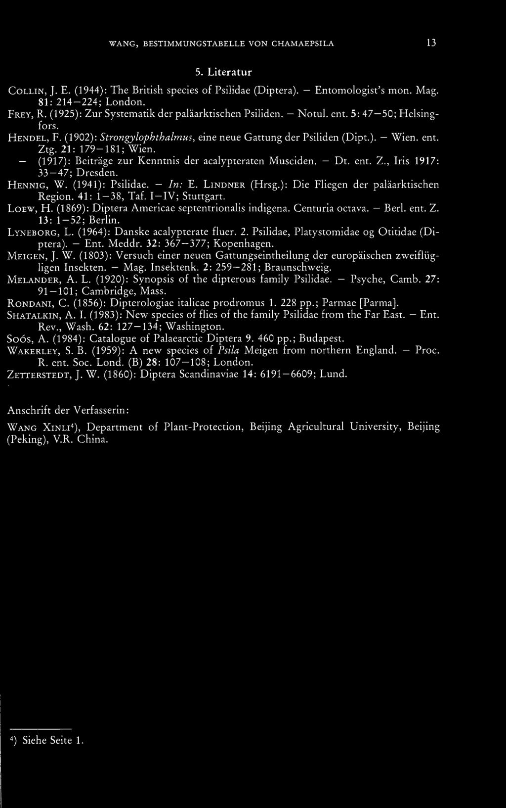 Psihdae, Platystomidae og Otitidae (Di- Ent. Meddr. 32: 367 377; Kopenhagen. ptera). Meigen, J. W. (1803): Versuch einer neuen Gattungseintheilung der europäischen zweiflüghgen Insekten. Mag.