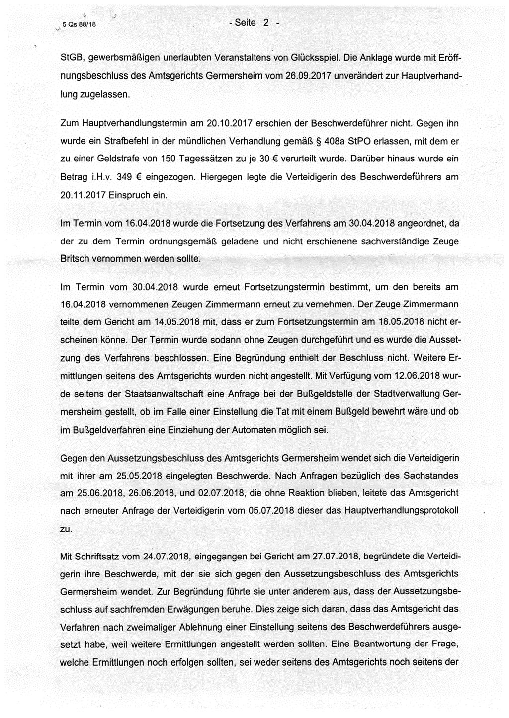 5Qs88/18 - Seite 2 - StGB, gewerbsmäßigen unerlaubten Veranstaltens von Glücksspiel. Die Anklage wurde mit Eröffnungsbeschluss des Amtsgerichts Germersheim vom 26.09.