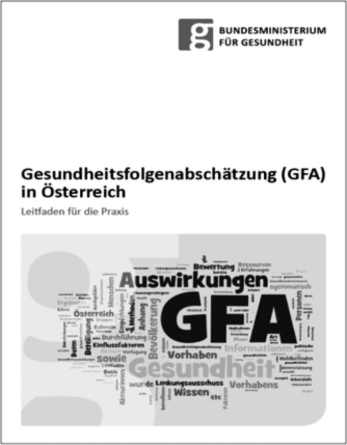 GESUNDHEITSFOLGENABSCHÄTZUNG finden sich Definitionen zu Gesundheit und Wohlbefinden sowie Angaben zum Stand der GFA in Österreich (vgl. auch Artikel von Knaller).