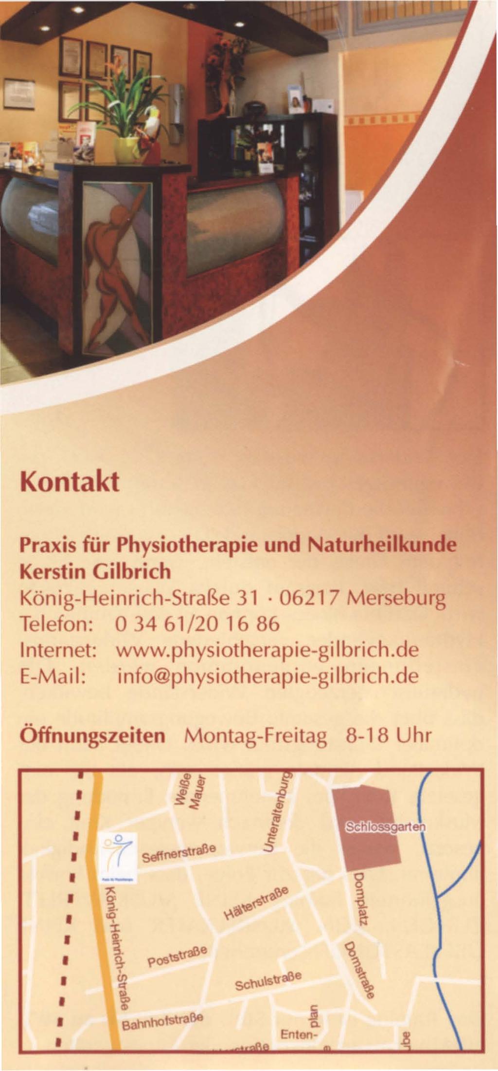 Kontakt Praxis für Physiotherapie und Naturheilkunde Kerstin Gilbrich König-Heinrich-Straße 31.