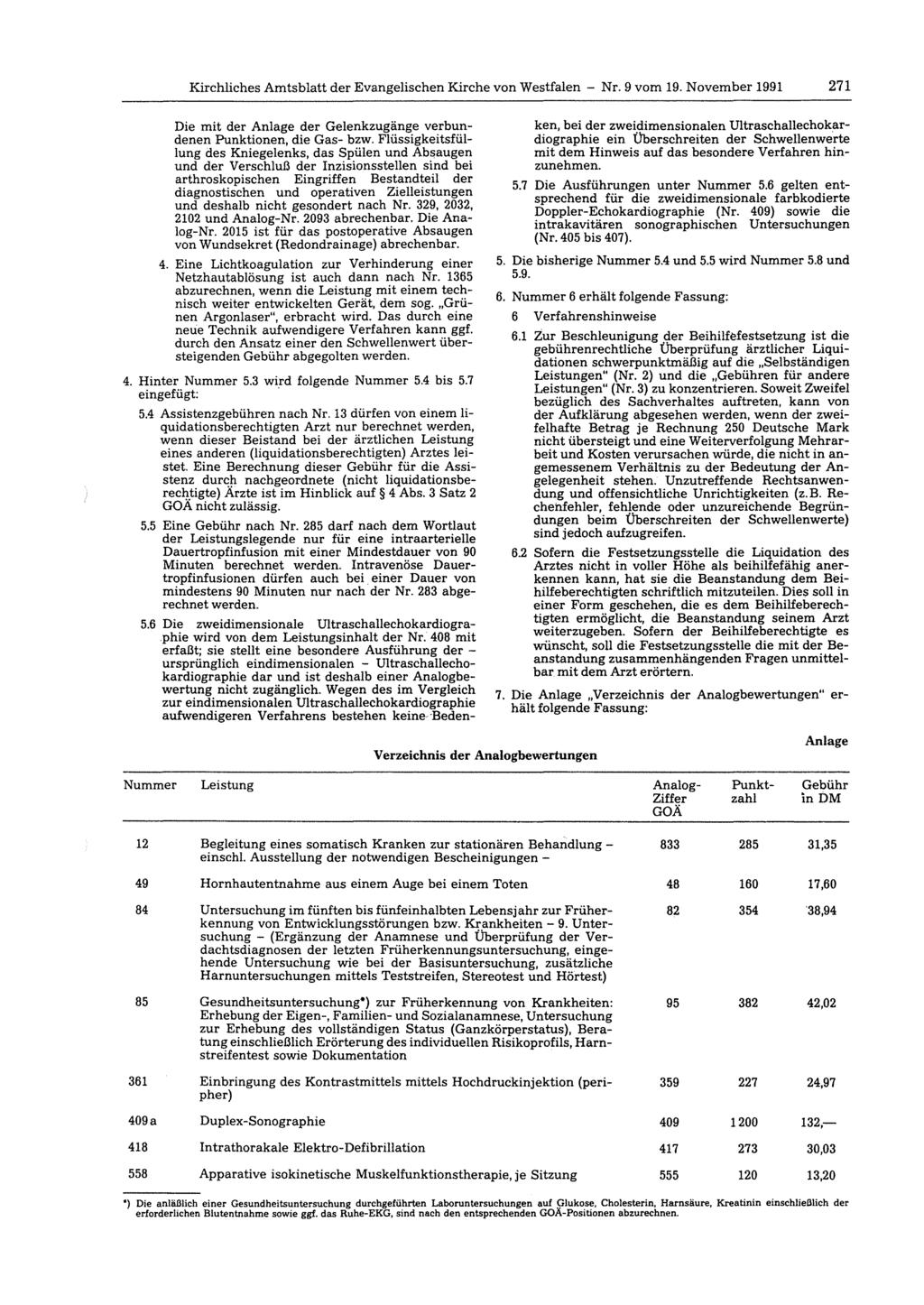 Kirchliches Amtsblatt der Evangelischen Kirche von Westfalen - Nr. 9 vom 19. November 1991 271 Die mit der Anlage der Gelenkzugänge verbundenen Punktionen, die Gas- bzw.