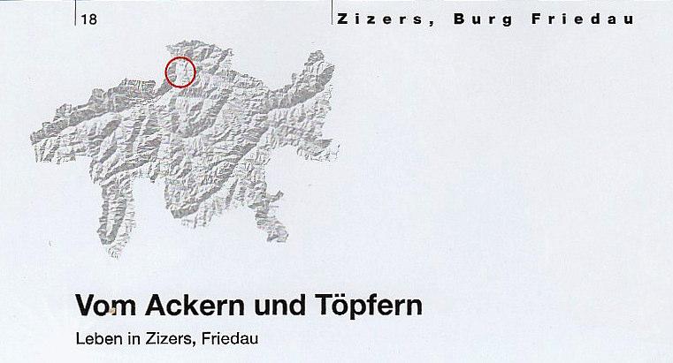 - 4 - S. 18: Vom Ackern und Töpfern Leben in Zizers, Friedau. Vor fast 7000 Jahren wurde im Churer Rheintal schon Getreide angebaut. Vor allem Gerste und Emmer. Die Bauernfamilien, die im 5.