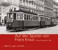 Franz Kraus fotografierte in Wien nicht nur zufällig beliebig vorbeifahrende Straßenbahnzüge, sondern hatte meist schon auch Informationen, auf welchen Linien und zu welchen Zeiten ganz spezielle