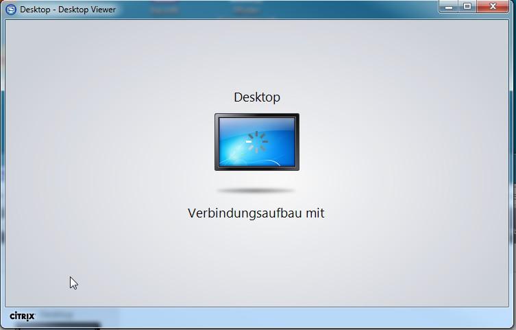 Starten des Desktop 1. Die Arbeitsumgebung wird durch ein graues Monitorsymbol (ausgeschalteter Desktop) symbolisiert. 2.