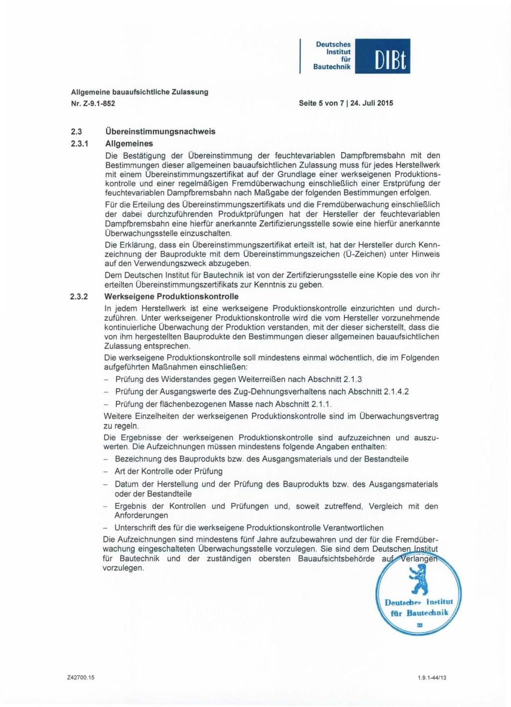 Allgemeine bauaufsichtliche Zulassung Nr. Z-9.1-852 Seite 5 von 7124. Juli 2015 2.3 