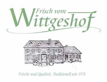 Familie Leuffen Wittgeshof 41542 Dormagen-Nievenheim Tel.: 02133 90984 www.wittgeshof.de Täglich: Samstag: Öffnungszeiten: 9.00-12.30 Uhr 14.30-18.00 Uhr 8.00-19.