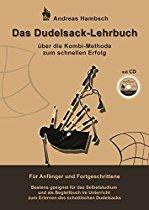 Das Dudelsack Lehrbuch mit Audio CD: Über die Kombi Methode zum schnellen Erfolg. Für Anfänger und Fortgeschrittene.