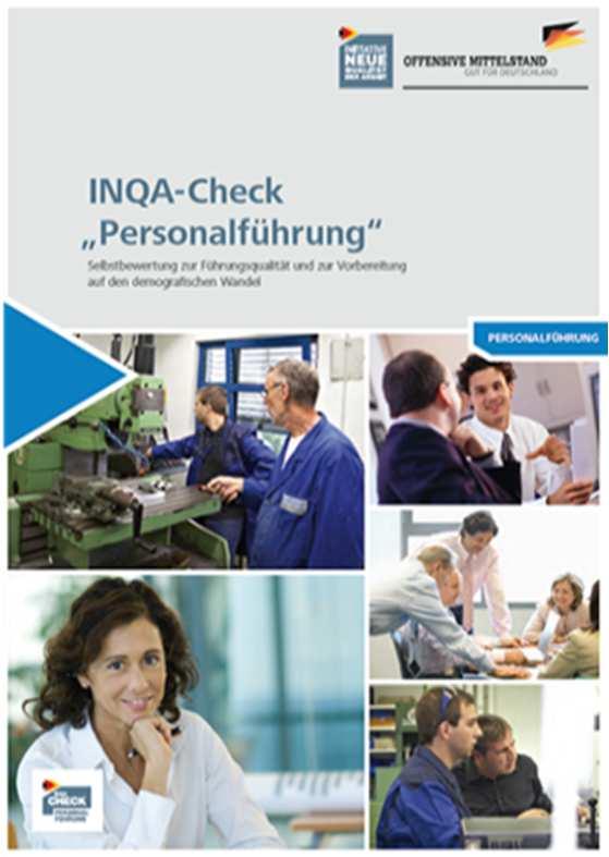 Der INQA-Check Personalführung : Professionelle Hilfe in einem personalpolitischen Handlungsfeld Herausforderung für KMU und Beschäftigte Durch den drohenden Fachkräftemangel verschärft sich der