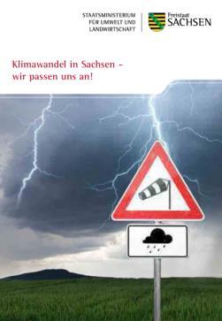 Wissen bereitstellen Aktuelle Anpassungsbroschüre Broschüre Klimawandel in Sachsen wir passen uns an!