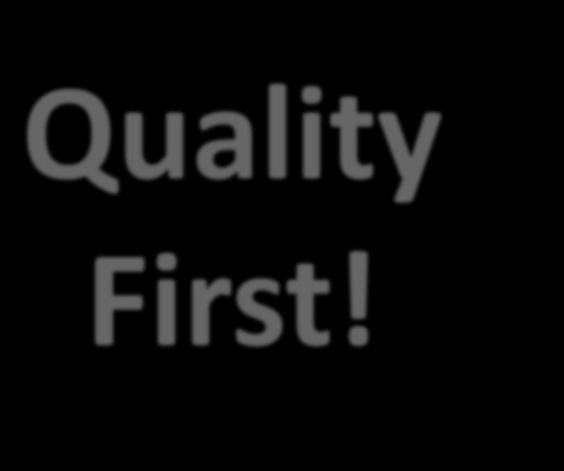 Quality First!