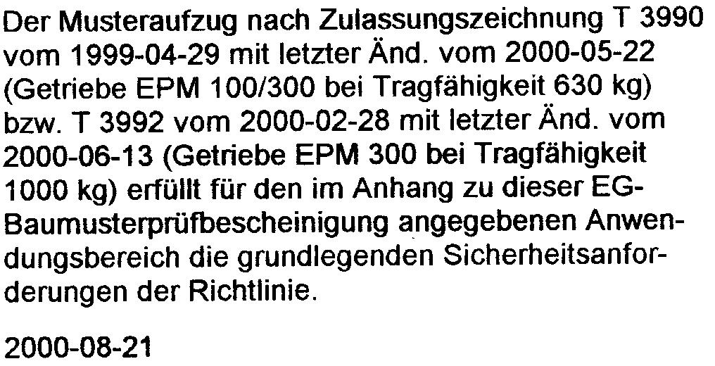 1000 kg Geschwindigkeit: 1,0 mls TÜV Süddeutschland Bau und Betrieb GmbH Abteilung Aufzüge und Sicherheitsbauteile