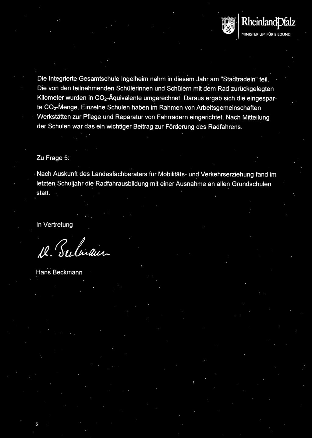 Daraus ergab sich die eingesparte C02-Menge. Einzelne Schulen haben im Rahmen von Arbeitsgemeinschaften Werkstätten zur Pflege und Reparatur von Fahrrädern eingerichtet.