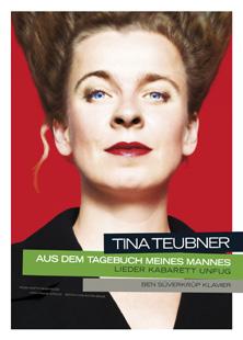 Tina Teubner Aus dem Tagebuch meines Mannes Deutscher Kleinkunstpreis, Deutscher Kabarettpreis Sa., 23.02.13 Einlass 19.