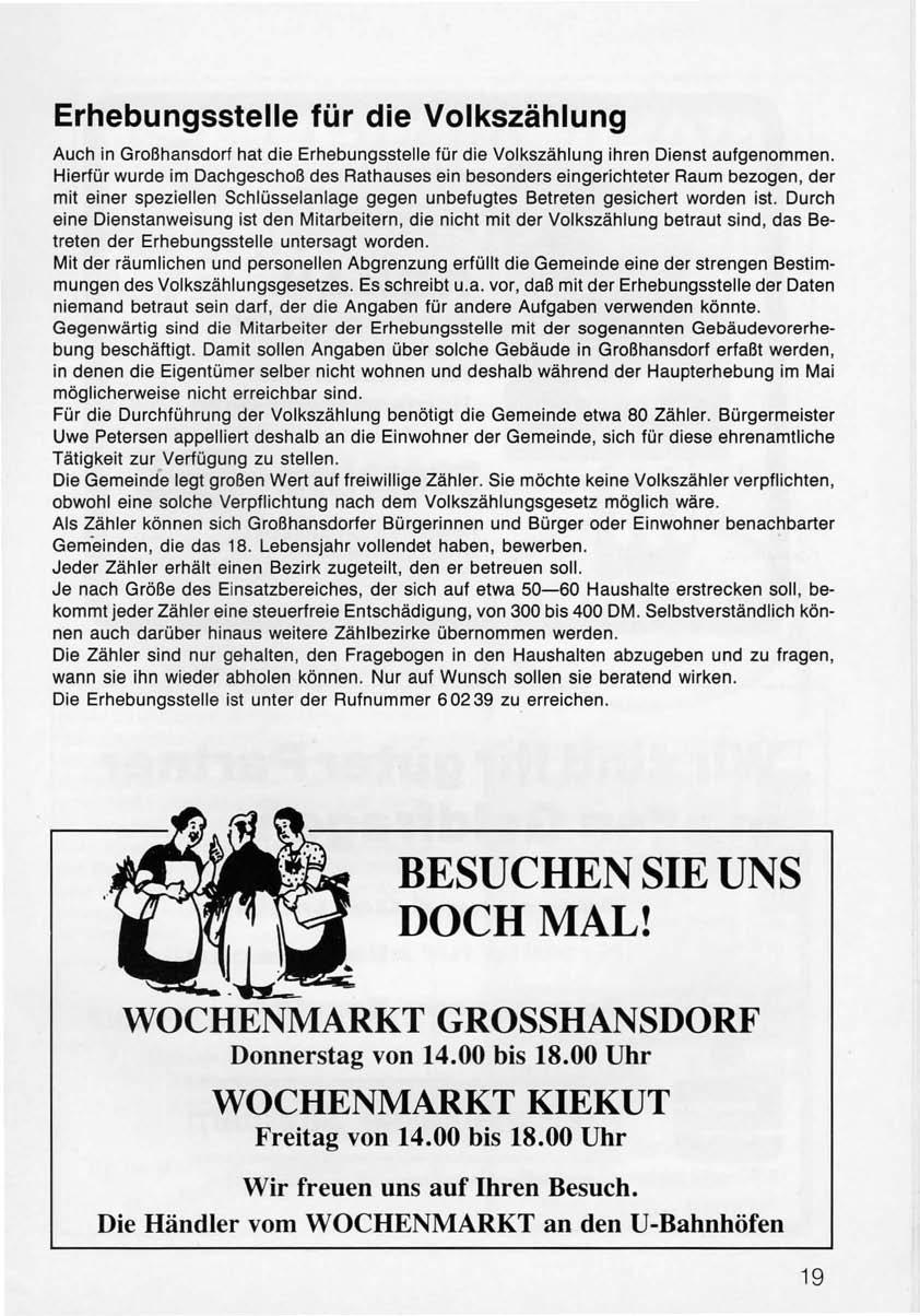 Erhebungsstelle für die Volkszählung Auch in Großhansdorf hat die Erhebungsstelle für die Volkszählung ihren Dienst aufgenommen.