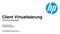 Client Virtualisierung HP ProLiant Gen8 Server Sandra Liesenfeld Presales Consultant HP