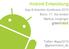 Android Entwicklung. App Entwickler Konferenz 2010 Bonn, 17. November Markus Junginger. Twitter: #app2010 @greenrobot_de