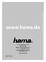 www.hama.de Hama GmbH & Co KG Postfach 80 86651 Monheim/Germany Tel. +49 (0)9091/502-0 Fax +49 (0)9091/502-274 hama@hama.de www.hama.de 00062725-05.