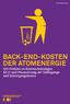 SEPTEMBER 2012. BACK-END-KOSTEN DER ATOMENERGIE SES-Position zu Kostenschätzungen KS11 und Finanzierung der Stilllegungsund Entsorgungskosten