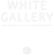 WHite GaLLery. Vita GaLLeriet WHite GaLLery La GaLerie BLaNCHe Die WeiSSe GaLerie