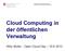 Cloud Computing in der öffentlichen Verwaltung