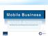 1. Mobile Business. 2. Enterprise Mobility. 3. Enterprise Mobility Studie 2013. 4. Kriterien zur Einführung. 5. Beispiele